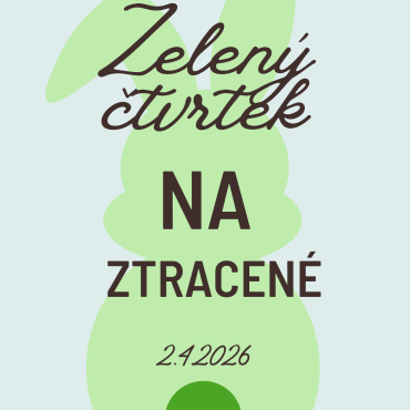 ZELENÝ čtvrtek na ZTRACENÉ